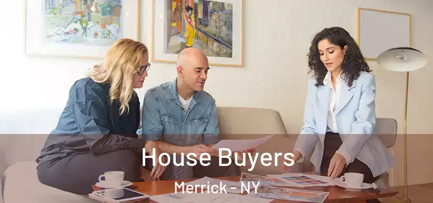  House Buyers Merrick - NY