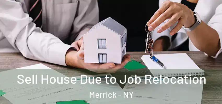  Sell House Due to Job Relocation Merrick - NY