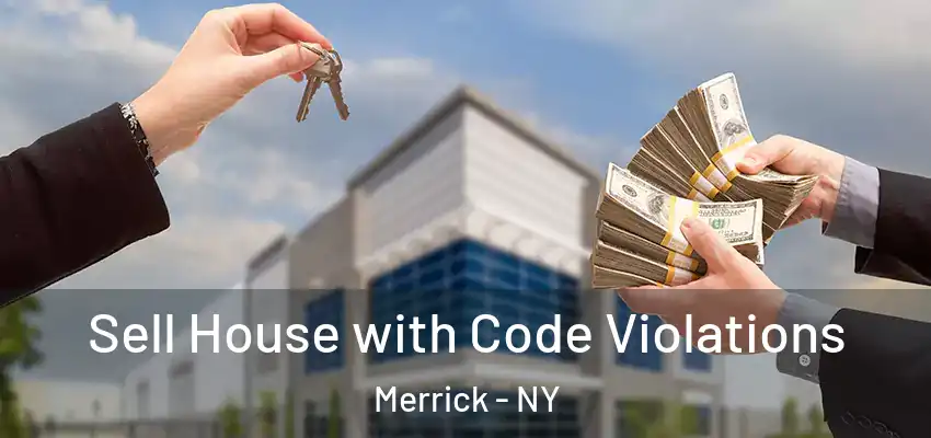  Sell House with Code Violations Merrick - NY