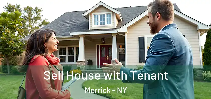  Sell House with Tenant Merrick - NY