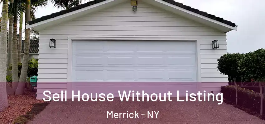  Sell House Without Listing Merrick - NY