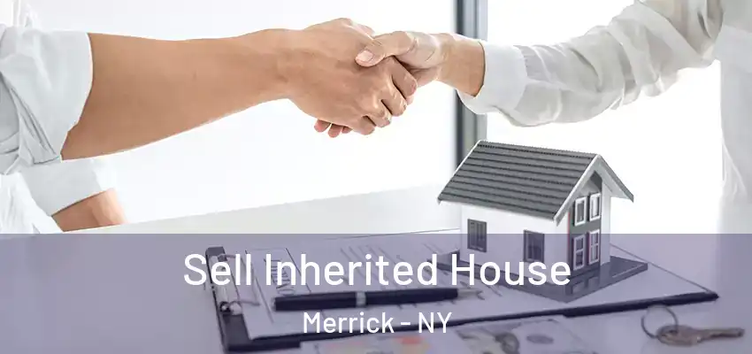  Sell Inherited House Merrick - NY