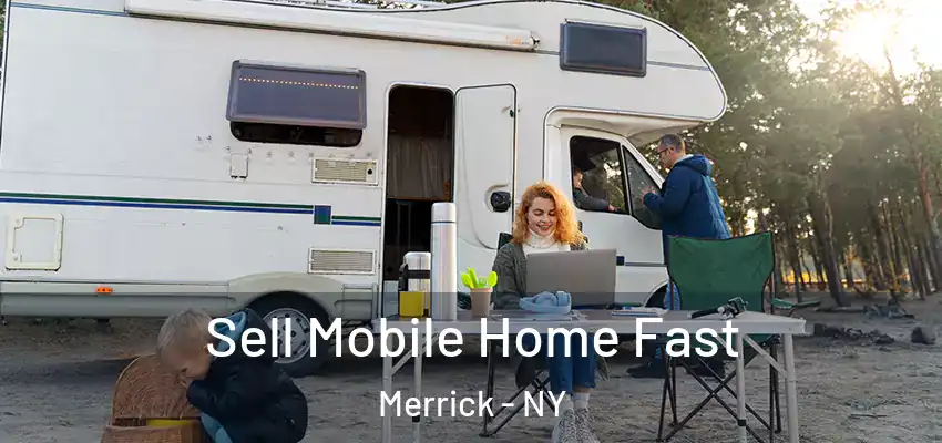  Sell Mobile Home Fast Merrick - NY